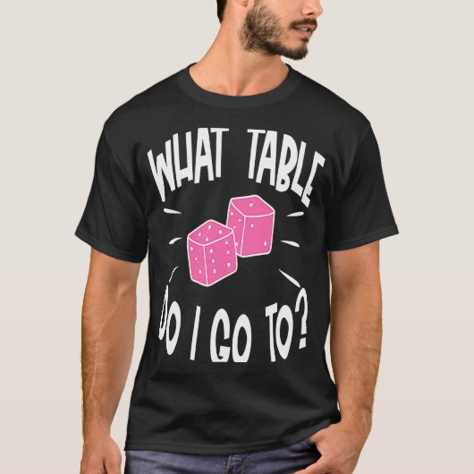 BuncoプレイヤーWhat Tableサイコロゲームナイト Tシャツ (正面)