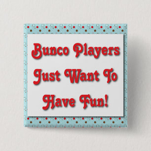 Buncoプレーヤーはちょうど楽しい時を過したいと思います! 缶バッジ