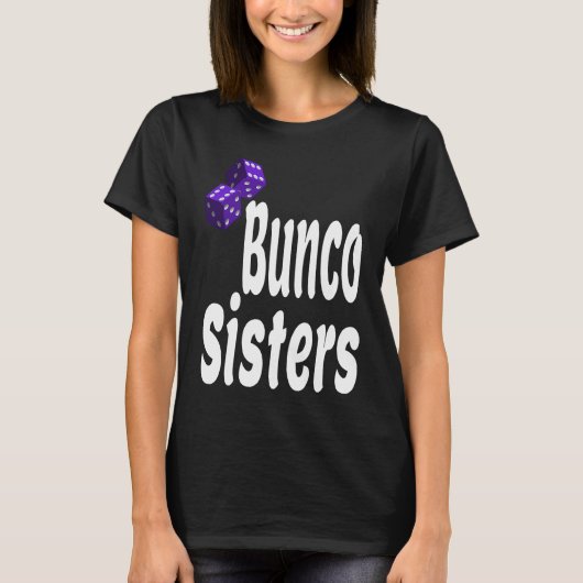 Bunco Sisters Game Night Dice Game Matching Siste Tシャツ (正面)