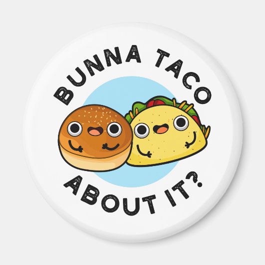Bunna Taco Itのフードパおもしろいンについて マグネット (正面)