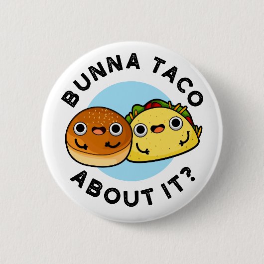 Bunna Taco Itのフードパおもしろいンについて 缶バッジ (正面)