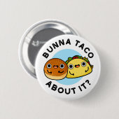 Bunna Taco Itのフードパおもしろいンについて 缶バッジ (正面&裏面)