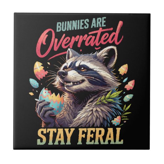 Bunnies Are Overrated Stay Feral タイル (正面)
