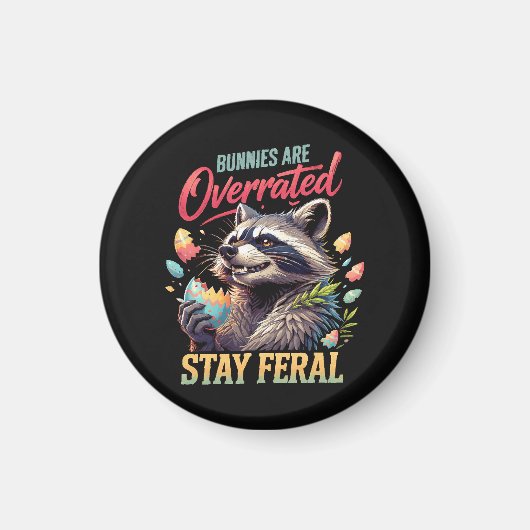 Bunnies Are Overrated Stay Feral マグネット (正面)