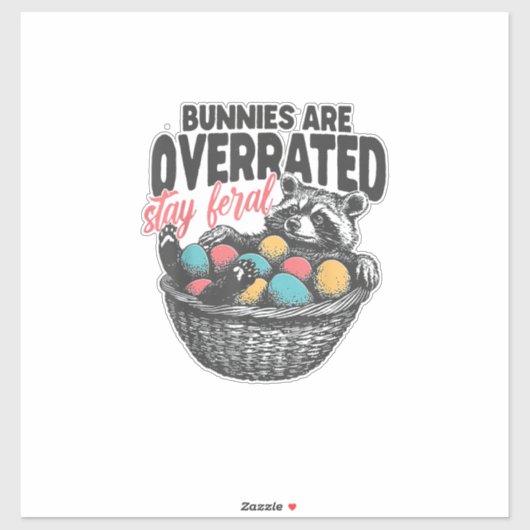 Bunnies are Overrated Stay Feral Raccoon Eggs Happ シール (シート)