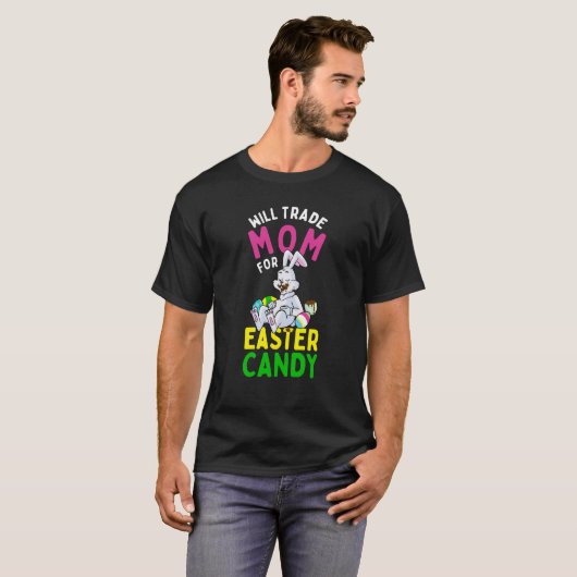 Bunny Eat Chocolate Eggs Will Trade Mom For Easter Tシャツ (正面フル)