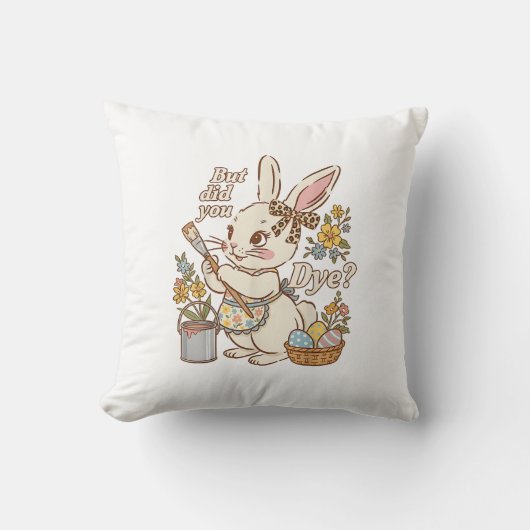 Bunny Egg But Did You Dye Funny Cute Easter Rabbit クッション (正面)