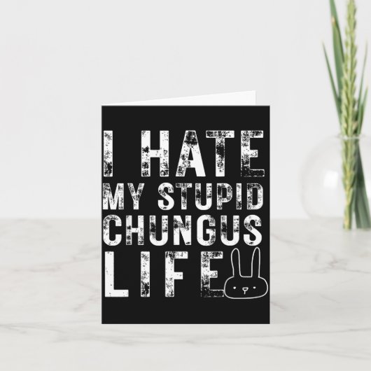 Bunny Meme I Hate My Stud Chungus Life  カード (正面)
