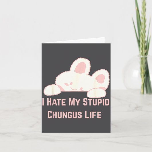 Bunny Meme I Hate My Stud Chungus Life  カード (正面)