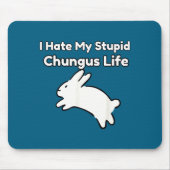 Bunny Meme I Hate My Stud Chungus Life  マウスパッド (正面)
