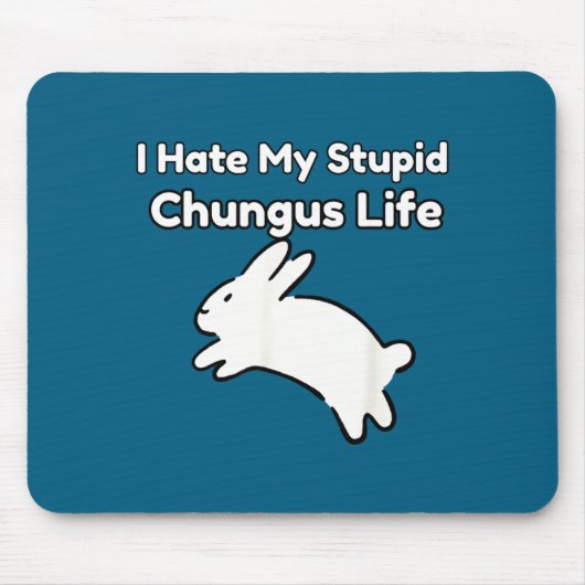 Bunny Meme I Hate My Stud Chungus Life  マウスパッド (正面)