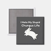 Bunny Meme I Hate My Stud Chungus Life  マグネット (正面/裏面)