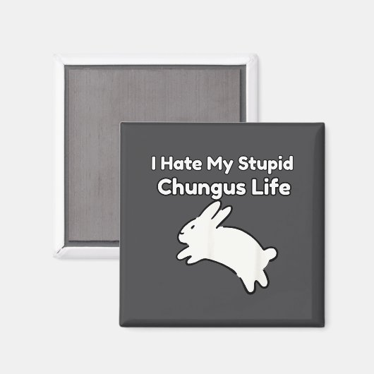 Bunny Meme I Hate My Stud Chungus Life マグネット (正面/裏面)