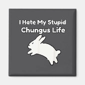 Bunny Meme I Hate My Stud Chungus Life  マグネット (正面)