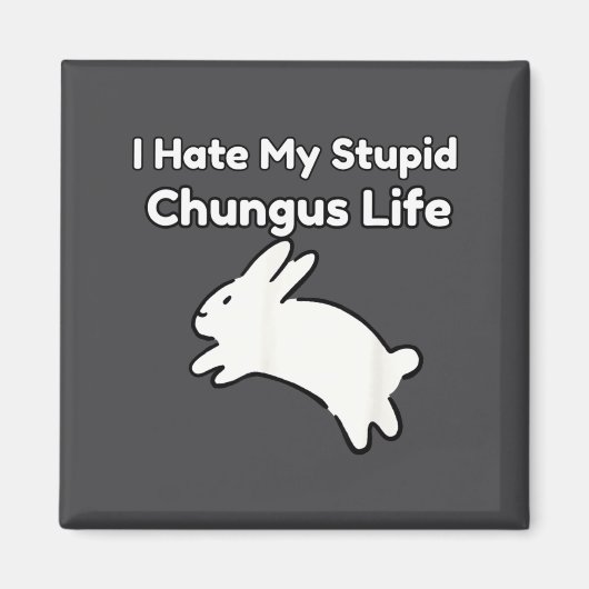 Bunny Meme I Hate My Stud Chungus Life  マグネット (正面)