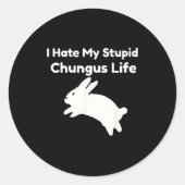 Bunny Meme I Hate My Stud Chungus Life  ラウンドシール (正面)