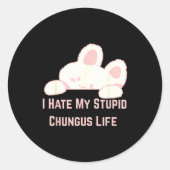 Bunny Meme I Hate My Stud Chungus Life  ラウンドシール (正面)