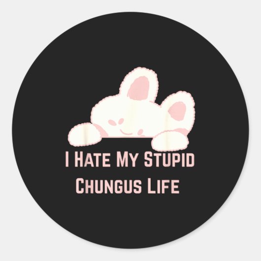 Bunny Meme I Hate My Stud Chungus Life  ラウンドシール (正面)