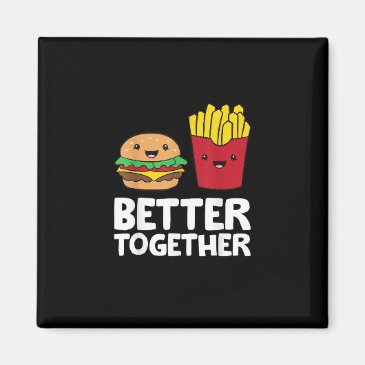 Burger And Fries Better Together Playful Graphic S マグネット (正面)