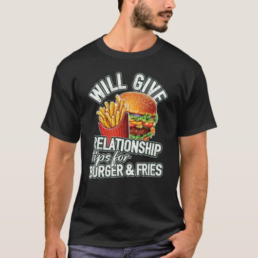 Burger & Fries与え Thの人間関係のヒント Tシャツ (正面)