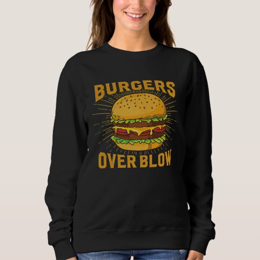 Burgers Ove Blow Dark Humor Sarcastic Weird Meme J スウェットシャツ (正面)