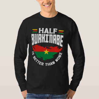 Burkinabe Burkina Faso Half Burkinabe Flag Tシャツ