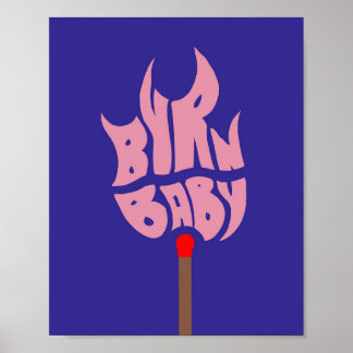 ‘BURN BABY’ Matt poster ポスター