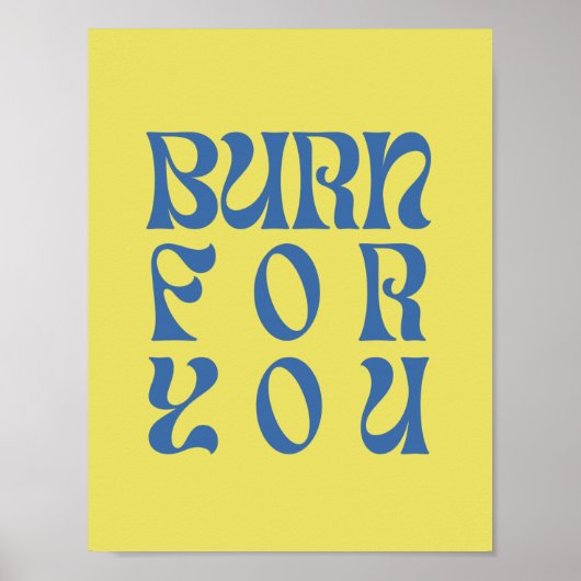 Burn for You – Retro Bold Typography Poster ポスター (正面)