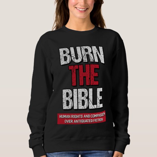 Burn The Bible  Athiest Agnostic Statement スウェットシャツ (正面)