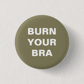 Burn your bra. Chapa pequeña 缶バッジ