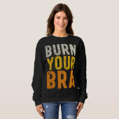 Burn Your Bra  Fight the Patriarchy  Feminist Woma スウェットシャツ (正面フル)