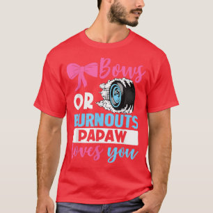 BurnoutまたはBows Papawはあなたを愛するGender Reveal par Tシャツ