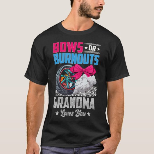 BurnoutsまたはBowおばあちゃんのジェンダーがパーティーAnnouを明かす Tシャツ (正面)