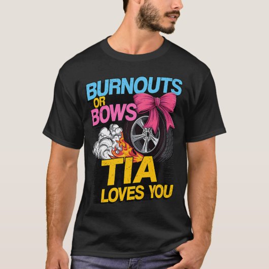 BurnoutsまたはBowsジェンダーがパーティーTiaの発表 Tシャツ (正面)