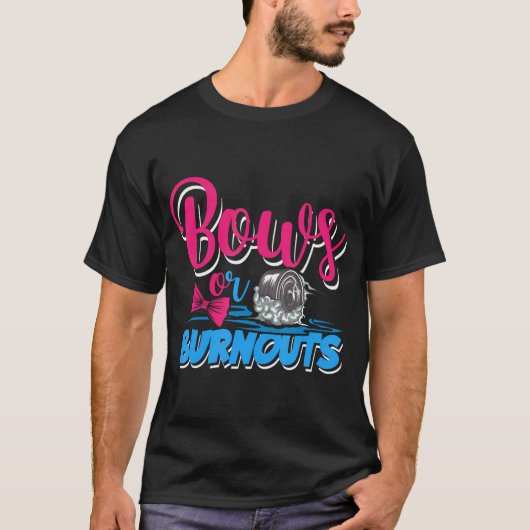 BurnoutsまたはBowsジェンダーがベビーパーティー発表 Tシャツ (正面)