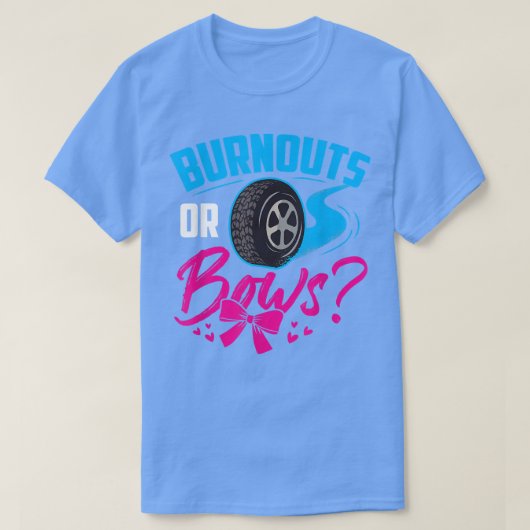 BurnoutsまたはBows性別がベビーパーティー発表 Tシャツ (デザイン正面)