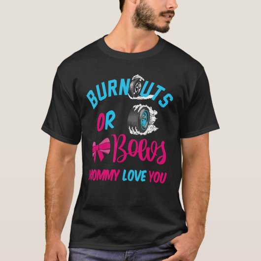 Burnouts or Bows Baby Gender Reveal Mommy Loves Yo Tシャツ (正面)
