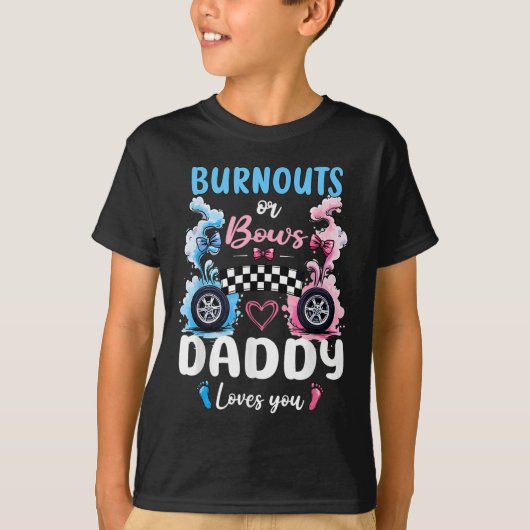 Burnouts Or Bows Daddy Love You Gender Reveal Anno Tシャツ (正面)