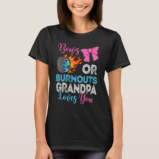 Burnouts or Bows Grandpa loves you Gender Reveal p Tシャツ (正面)