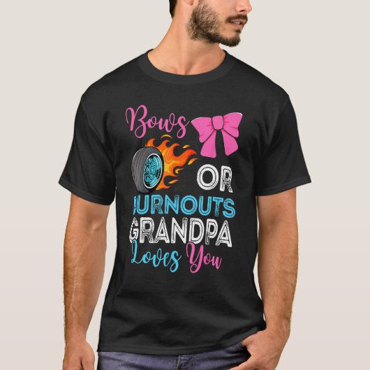 Burnouts or Bows Grandpa loves you Gender Reveal p Tシャツ (正面)