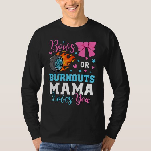 Burnouts or Bows Mama Mom loves you Gender Reveal  Tシャツ (正面)