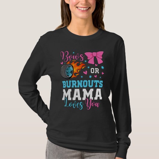 Burnouts or Bows Mama Mom loves you Gender Reveal  Tシャツ (正面)