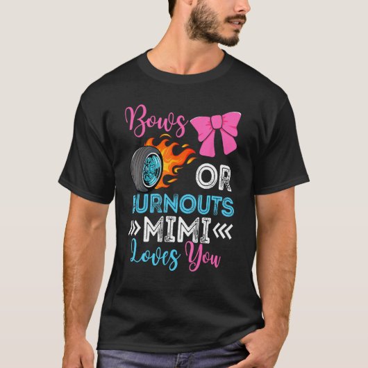 Burnouts or Bows Mimi loves you Gender Reveal part Tシャツ (正面)
