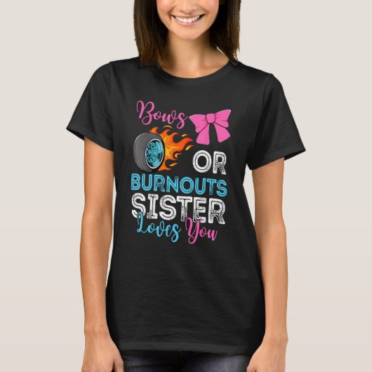 Burnouts or Bows Sister loves you Gender Reveal pa Tシャツ (正面)