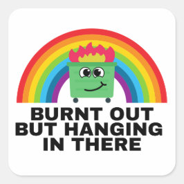 Burnt Out but Hanging in There Square Sticker Shee スクエアシール