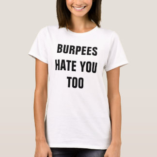 Burpeesの憎悪余りに女性ワイシャツ Tシャツ