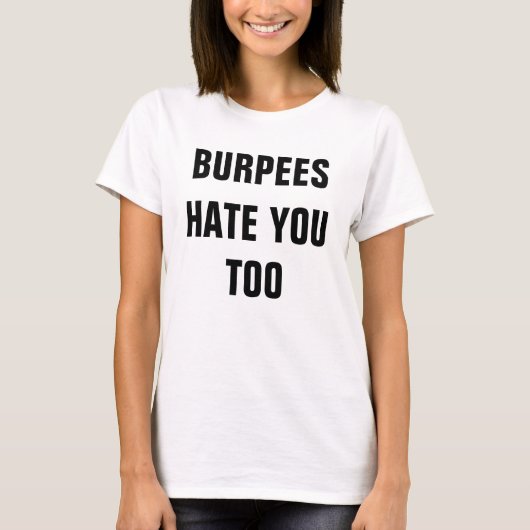 Burpeesの憎悪余りに女性ワイシャツ Tシャツ (正面)