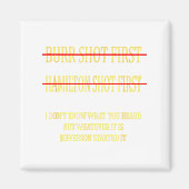 Burr Shot First Hamilton Shot First Funny  マグネット (正面)
