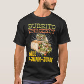 Burrito Emergency Call 9 Juan Juan Mexican Burrito Tシャツ (正面)