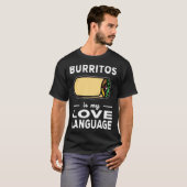 Burrito Is My Love Language Taco Food Pun Tシャツ (正面フル)